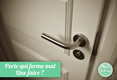 porte qui ferme mal