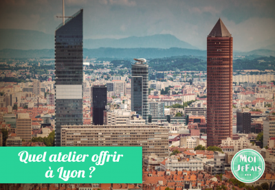 quel-atelier-à-Lyon-offrir